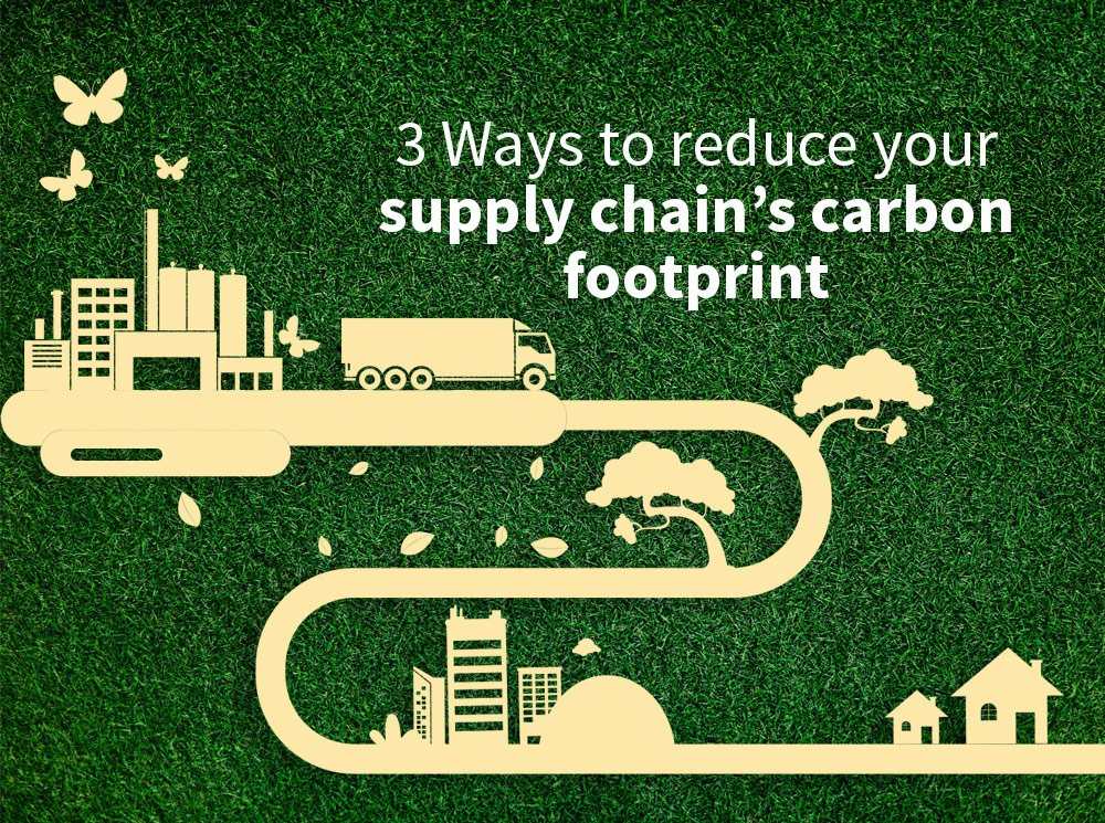 3 Ways to reduce your supply chain’s carbon footprint - Graphic